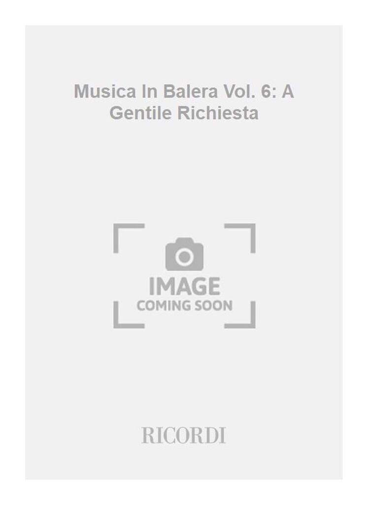 Musica In Balera Vol. 6: A Gentile Richiesta